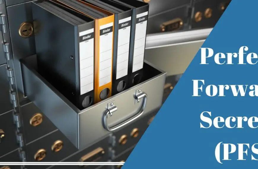 What is Perfect Forward Secrecy PFS