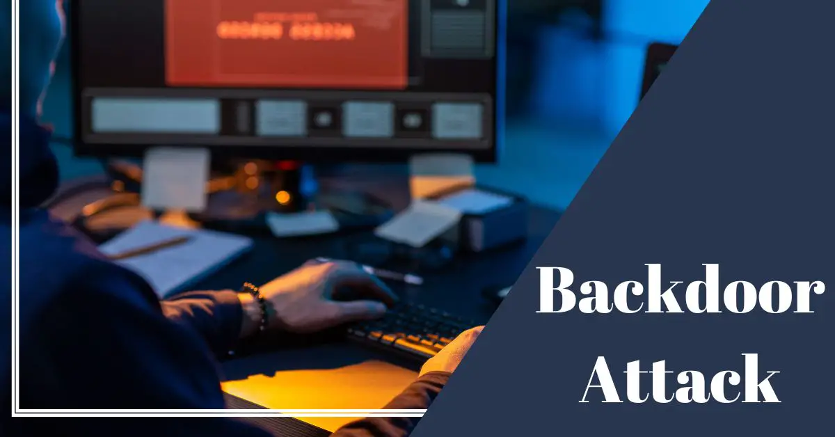 What Is a Backdoor Attack?