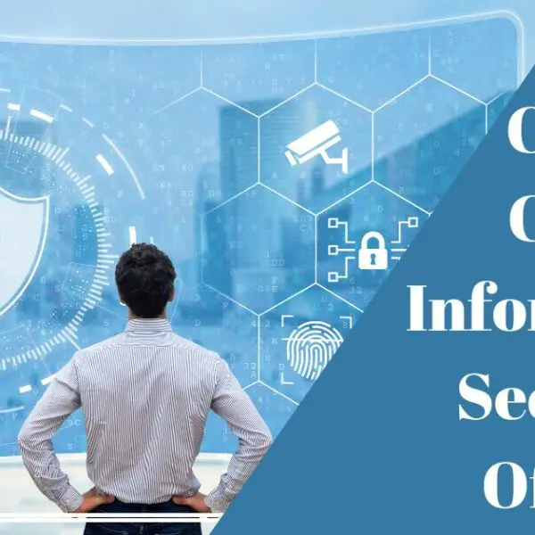 What Is a CISO Chief Information Security Officer