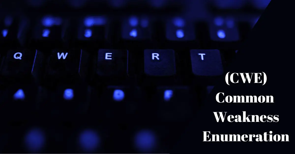 What is CWE Common Weakness Enumeration