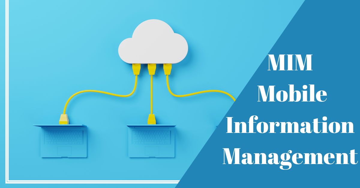 What is MIM Mobile Information Management