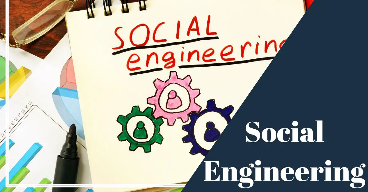 What is social engineering?