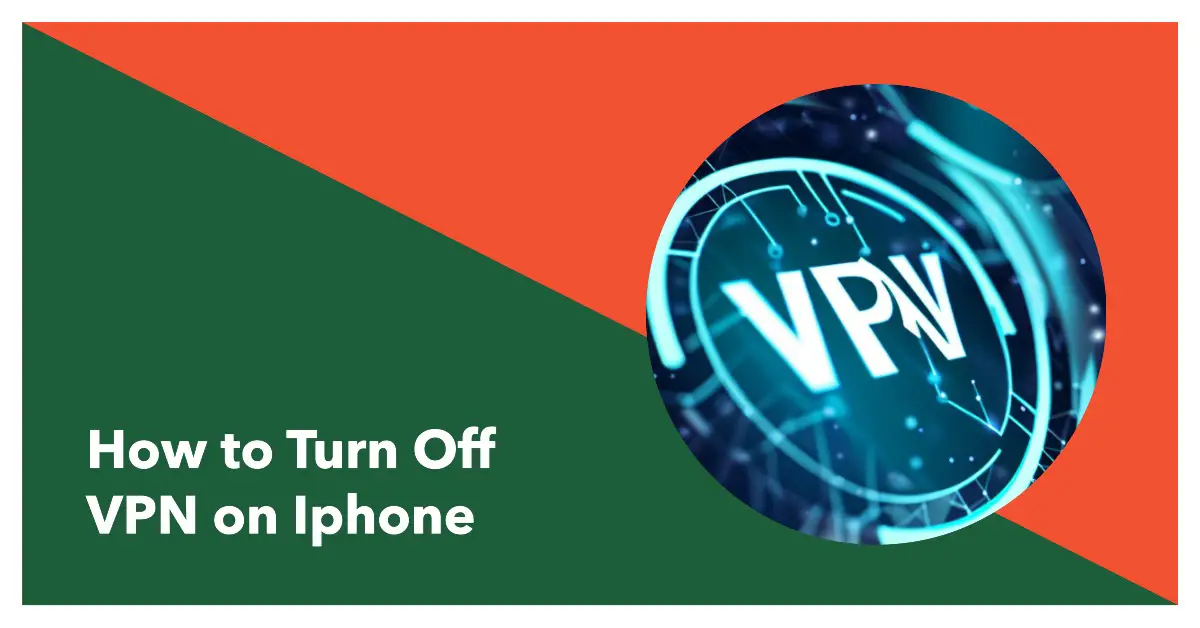 How to Turn Off VPN on Iphone