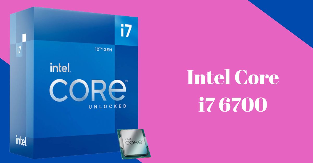 Intel Core i7 6700