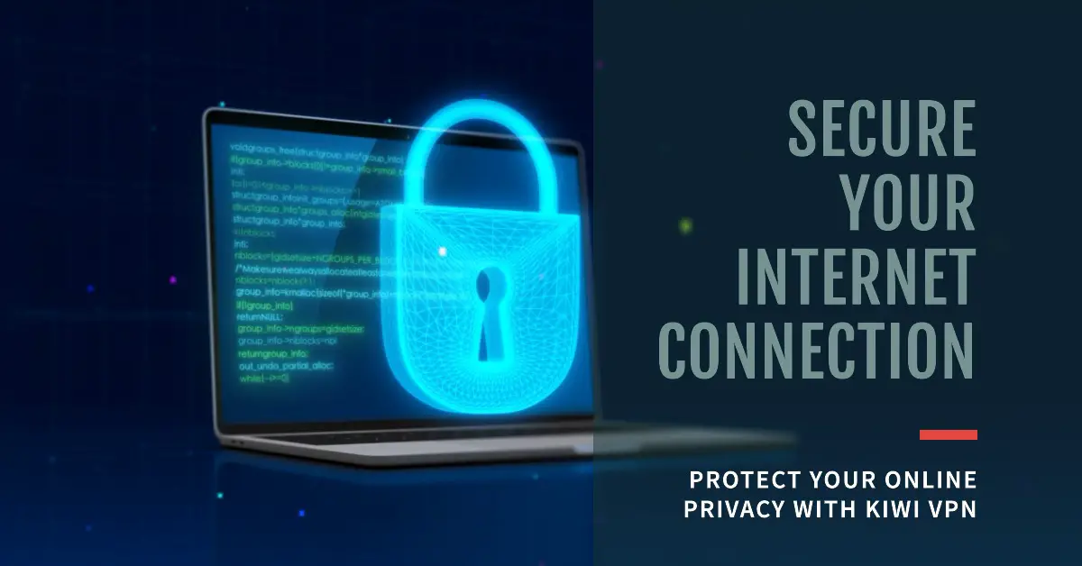 Kiwi VPN Secure Your Internet Connection and Protect Your Online Privacy