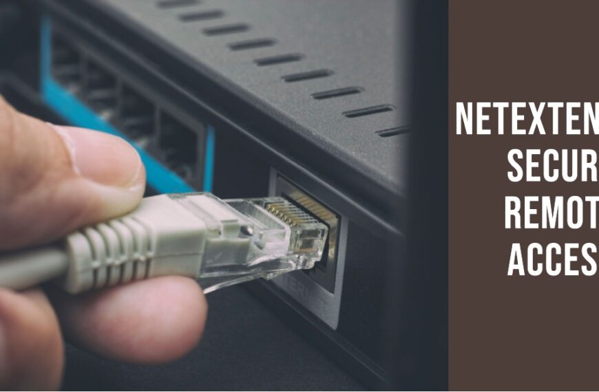 NetExtender A Comprehensive Guide for Secure Remote Access