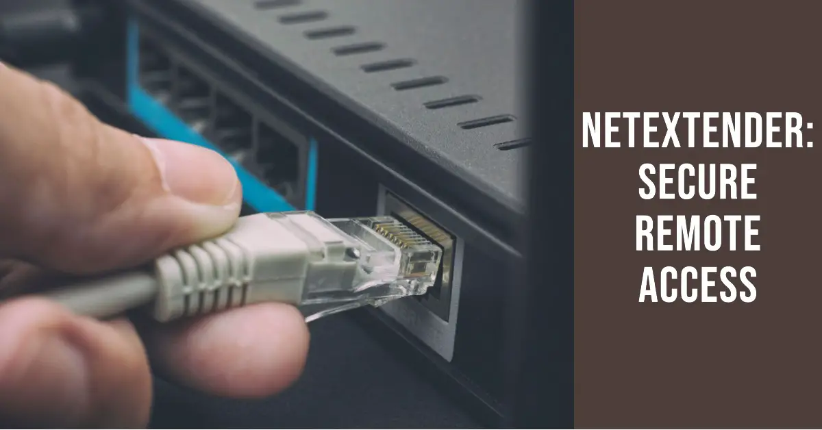 NetExtender A Comprehensive Guide for Secure Remote Access
