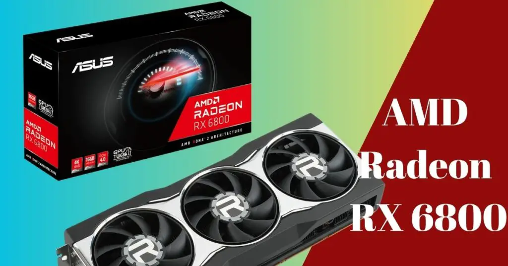 AMD Radeon RX 6800: Unleashing the Power of Gaming Graphics